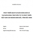 [Luận văn] Phát triển dịch vụ ngân hàng bán lẻ tại ngân hàng BIDV - chi nhánh khu công nghiệp Tiên Sơn, tỉnh Bắc Ninh