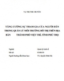 [Luận văn thạc sĩ] Tăng cường sự tham gia của người dân trong quản lý môi trường đô thị trên địa bàn thành phố Việt Trì, tỉnh Phú Thọ