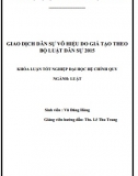 [Khóa luận tốt nghiệp] Luật Giao dịch dân sự vô hiệu do giả tạo theo Bộ luật dân sự 2015