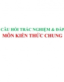 400 câu hỏi trắc nghiệm có đáp án - môn Kiến thức chung