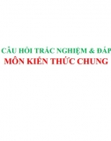 400 câu hỏi trắc nghiệm có đáp án - môn Kiến thức chung